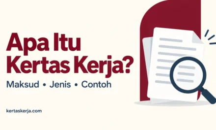 Apa Itu Kertas Kerja? Maksud, Jenis dan Contoh