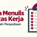 Cara Menulis Kertas Kerja: 6 Langkah dan Contoh