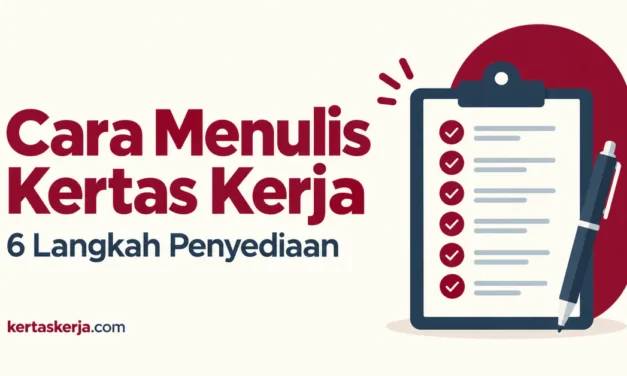 Cara Menulis Kertas Kerja: 6 Langkah dan Contoh