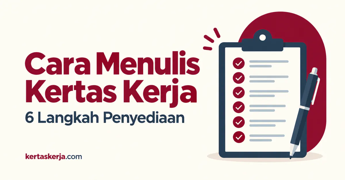Cara Menulis Kertas Kerja: 6 Langkah dan Contoh