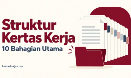 Struktur Kertas Kerja: 10 Bahagian Utama dan Contoh