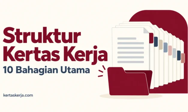 Struktur Kertas Kerja: 10 Bahagian Utama dan Contoh