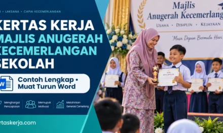 Kertas Kerja Majlis Anugerah Kecemerlangan Sekolah: Contoh Lengkap & Word